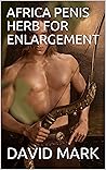 PENIS ENLARGEMENT: AFRICA PENIS HERB FOR ENLARGEMENT