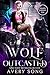 Wolf Outcasted (Willow's Fo...
