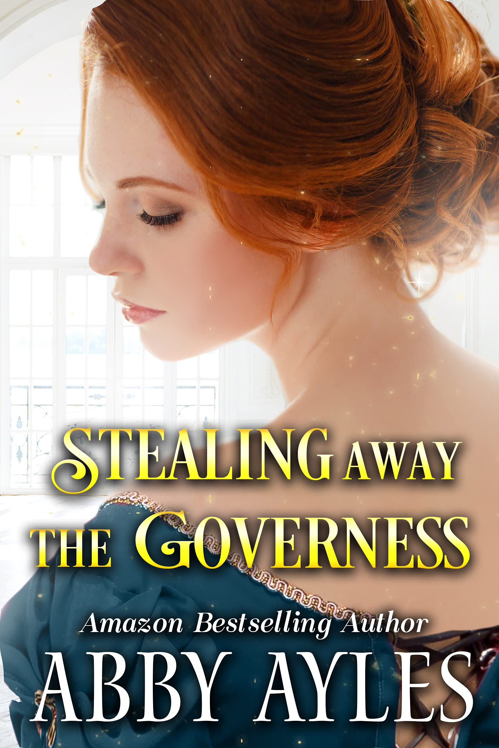 Stealing Away the Governess (Kindle Edition)
