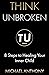 Think Unbroken: 8 Steps to Healing Your Inner Child
