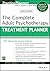 The Complete Adult Psychotherapy Treatment Planner by Arthur E. Jongsma Jr.