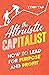The Altruistic Capitalist: How to Lead for Purpose and Profit