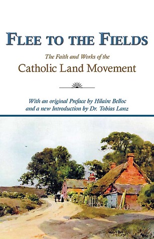 Flee to the Fields: The Founding Fathers of the Catholic Land Movement