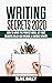 Writing Secrets 2020 by Blake Bailey