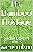 The Bamboo Hostage: Bangkok...