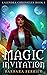 Magic Invitation Kalendra Chronicles Book One by Barbara Ferrier