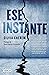 Ese instante