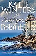 A Vineyard Rebirth (The Vineyard Sunset, #9)