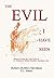 The Evil I Have Seen: Memoirs from the Case Files of Lt. Detective Robert (Robbo) Davidson
