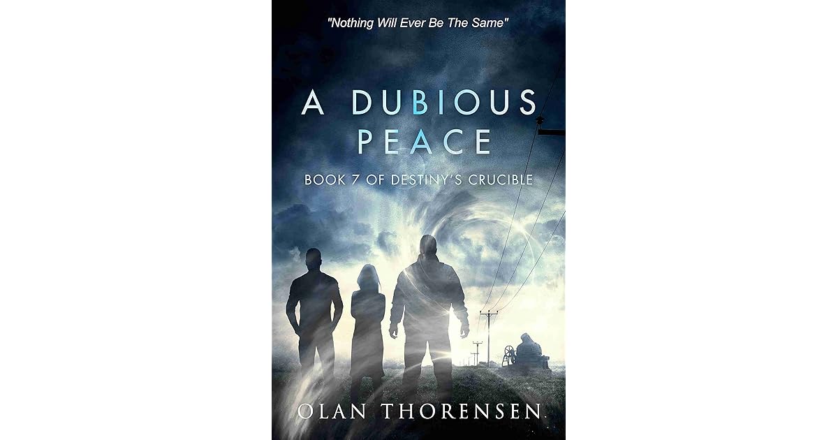 A Dubious Peace (Destiny's Crucible, #7) by Olan Thorensen