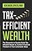 Tax-Efficient Wealth: The B...