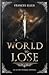A World To Lose (Asters Pre...