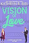 Book cover for Vision of Love (A Center Stage Love Story, #2)