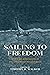 Sailing to Freedom: Maritim...