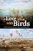 A Love Affair with Birds: T...