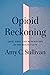Opioid Reckoning: Love, Los...
