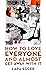 How to Love Everyone and Al...