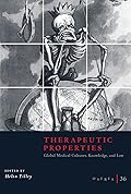 Osiris, Volume 36: Therapeutic Properties: Global Medical Cultures, Knowledge, and Law