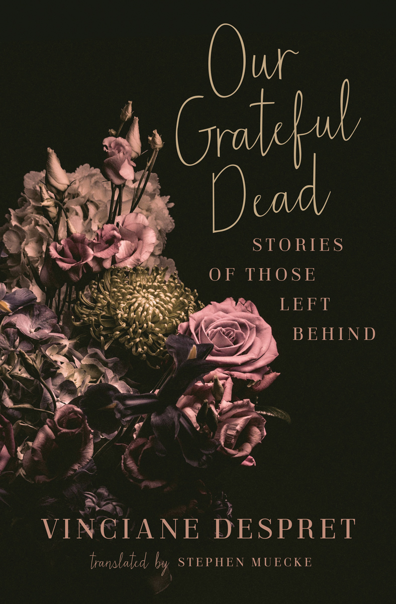 Our Grateful Dead: Stories of Those Left Behind (Volume 65) (Posthumanities)