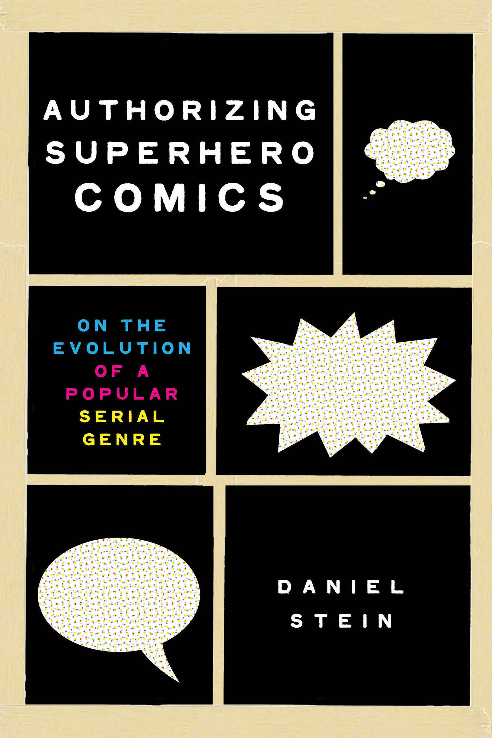 Authorizing Superhero Comics: On the Evolution of a Popular Serial Genre (Studies in Comics and Cartoons)