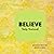 BELiEVE by Renee Gober