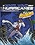 The Whirlwind World of Hurricanes with Max Axiom, Super Scientist: 4D an Augmented Reading Science Experience (Graphic Science 4D)