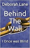 Behind The Wall: I Once was Blind