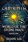 Labyrinth (World of the Stone Maze, #1)