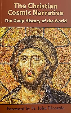 The Christian Cosmic Narrative: The Deep History of the World
