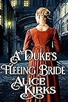 A Duke's Fleeing Bride A Duke's Fleeing Bride