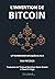 L'Invention de Bitcoin: La Technologie expliquée de a à z