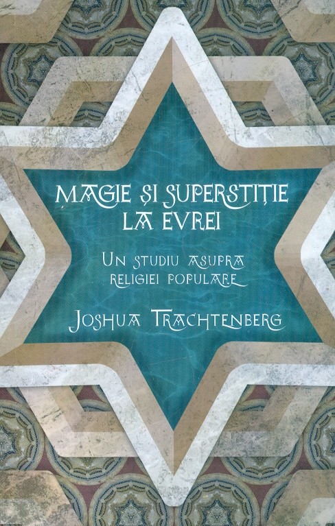 Magie si superstitie la evrei - Un studiu asupra religiei populare