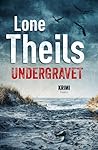 Undergravet by Lone Theils