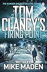 Tom Clancy’s Firing Point by Mike Maden