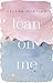 Lean on Me (Second Chances, #1)