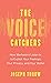 The Voice Catchers: How Marketers Listen In to Exploit Your Feelings, Your Privacy, and Your Wallet