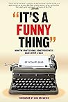 It’s A Funny Thing - How the Professional Comedy Business Made Me Fat & Bald