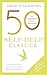 50 Self-Help Classics: 50 Inspirational Books to Transform Your Life, From Timeless Sages to Contemporary Gurus