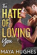 The Hate of Loving You