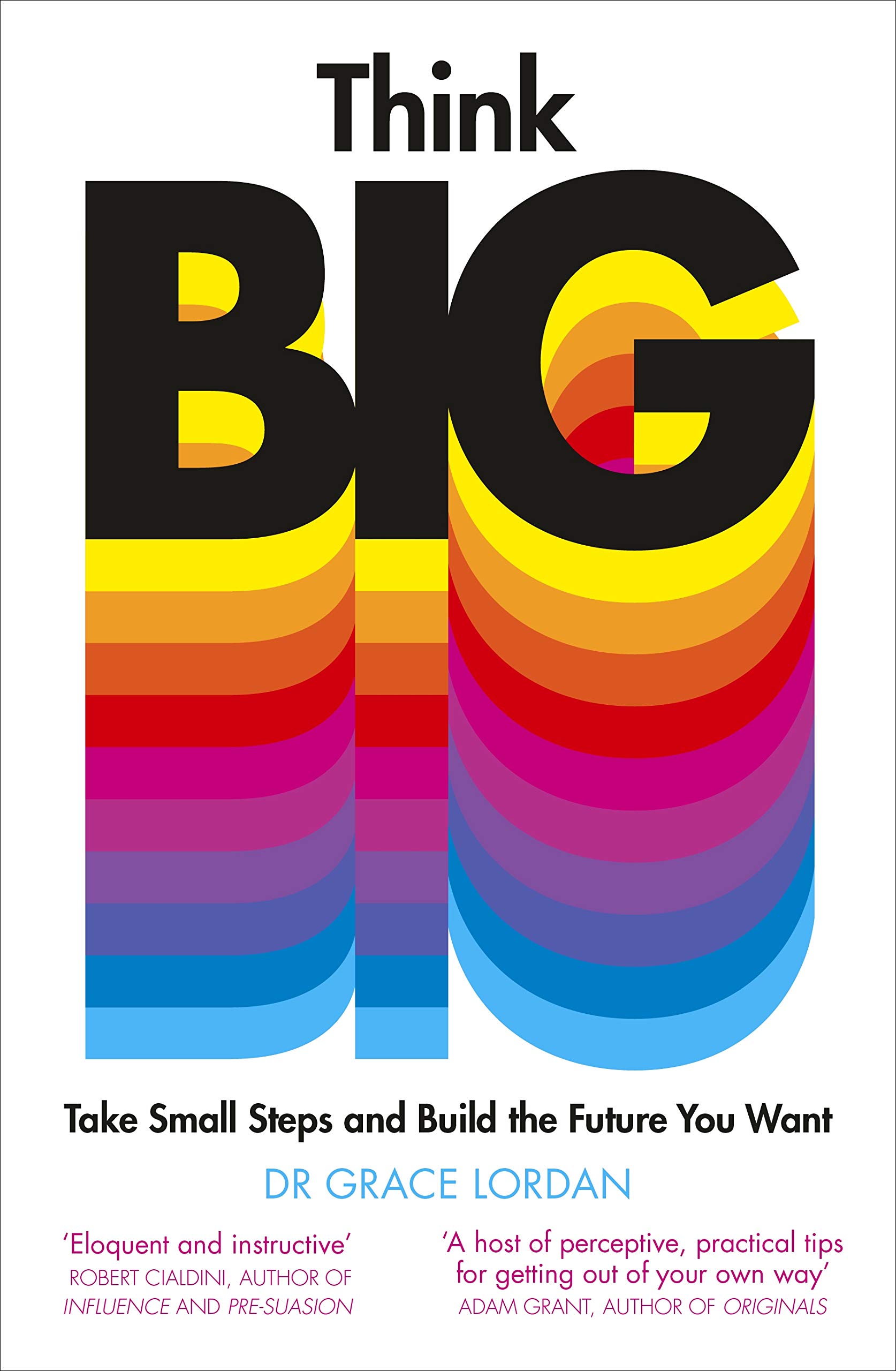 Think Big: Take Small Steps and Build the Future You Want (Paperback)