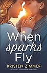 When Sparks Fly: ...