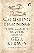 Christian Beginnings Froam Nazareth to Nicea AD 30325
