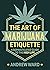 Art of Marijuana Etiquette:...
