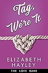 Tag, We're It by Elizabeth Hayley