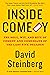 Inside Comedy: The Soul, Wit, and Bite of Comedy and Comedians of the Last Five Decades