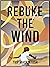 Rebuke the Wind