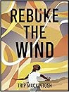 Rebuke the Wind