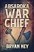Absaroka War Chief by Bryan Ney