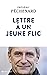 Lettre à un jeune flic (ACTUALITE SOCIETE) (French Edition)
