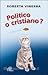 Politico o cristiano?